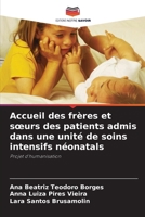 Accueil des frères et soeurs des patients admis dans une unité de soins intensifs néonatals (French Edition) 6207750845 Book Cover