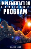 Implementation of a Data Reliability Program 1968165134 Book Cover