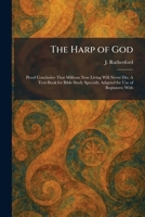 The Harp of God: Proof Conclusive That Millions Now Living Will Never Die; A Text-Book for Bible Study Specially Adapted for Use of Beginners; With 1025704037 Book Cover