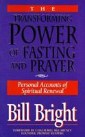 The Transforming Power of Fasting and Prayer: Personal Accounts of Spiritual Renewal 1563990903 Book Cover