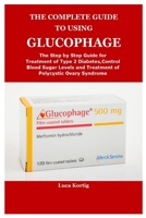 The Complete Guide to Using Glucophage 1088050557 Book Cover