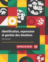 Identification, expression et gestion des émotions | NIVEAU DE BASE B0F6J9F4P5 Book Cover