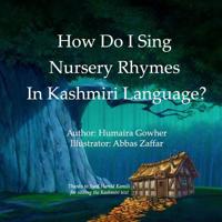 How Do I Sing Nursery Rhymes In Kashmiri Language? 1545222940 Book Cover