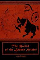 The Ballad of the Broken Soldier 1304954889 Book Cover