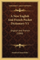 A New English And French Pocket Dictionary V1: English And French 1166468119 Book Cover