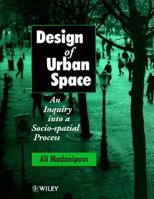 Design of Urban Space: An Inquiry into a Socio-spatial Process 0471966738 Book Cover