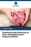 Familienunterstützung in einer Neugeborenen-Intensivstation 6206252434 Book Cover