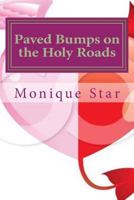 Paved Bumps on the Holy Roads 1537359959 Book Cover