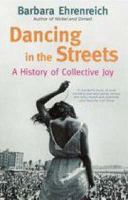 Dancing in the Streets: A History of Collective Joy 0805057242 Book Cover
