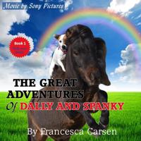 The Great Adventures of Dally and Spanky: The True Story of a Rescued Miniature Horse and a Jack Russell Puppy 1539021815 Book Cover