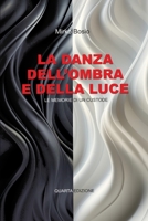 La danza dell'ombra e della luce: Le memorie di un Custode (Italian Edition) B0FPQKWZ1B Book Cover