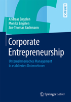 Corporate Entrepreneurship: Unternehmerisches Management in Etablierten Unternehmen 3658006455 Book Cover