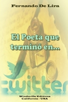 El Poeta Que Termino En... Twitter 1312508388 Book Cover