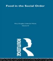 Food in the Social Order: Studies of Food and Festivities in Three American Communities 0415488524 Book Cover