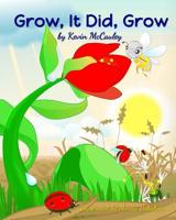 Grow,  it Did,  Grow 1503346358 Book Cover
