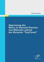 Abgrenzung Des Music on Demand Dienstes Vom Webradio Anhand Des Beispiels "Staytuned" 3836690659 Book Cover