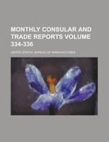 Monthly Consular and Trade Reports Volume 334-336 115509154X Book Cover