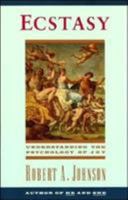 Ecstasy: Understanding the Psychology of Joy 0062504274 Book Cover