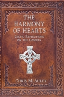 The Harmony of Hearts: Celtic Reflections on the Gospels 1965546137 Book Cover