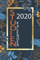 Studienkalender 2020 : Wochenplaner / Tagesplaner - 1 Woche Auf 2 Seiten - Studienplaner und Terminkalender - Zum Planen, Organisieren und Notieren 1698461348 Book Cover