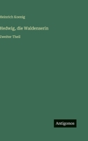 Hedwig, die Waldenserin: Zweiter Theil 3368015087 Book Cover