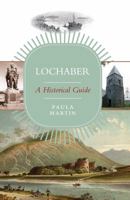 Lochaber: A Historical Guide 1841582417 Book Cover