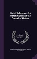 List of References On Water Rights and the Control of Waters 114611947X Book Cover