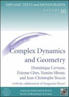 Complex Dynamics and Geometry (Smf/Ams Texts and Monographs, V. 10) 082183228X Book Cover