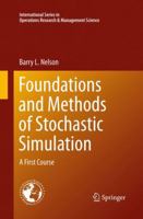 Foundations and Methods of Stochastic Simulation: A First Course 1461461596 Book Cover