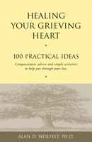 Healing Your Grieving Heart: 100 Practical Ideas (100 Ideas Series) 1879651254 Book Cover
