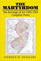 The Martyrdom: The Revenge of Art 1992-1994 Complete Poem 1959895702 Book Cover
