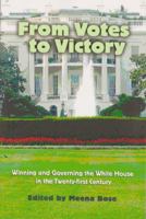 From Votes to Victory: Winning and Governing the White House in the 21st Century 1603442278 Book Cover