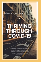 Thriving Through Covid-19: Strategies to not only survive but thrive through the challenges that the Covid-19 pandemic has brought to our busines B08T6Z4K9D Book Cover