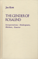 The Gender of Rosalind: Interpretations: Shakespeare, Buchner, and Gautier 0810110385 Book Cover