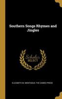 Southern Songs Rhymes and Jingles 101045563X Book Cover