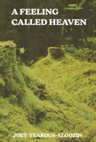 A Feeling Called Heaven 1643620770 Book Cover