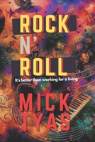 Rock 'n' Roll: It's Better Than Working for a Living 1939425646 Book Cover