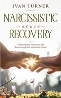 Narcissistic Abuse Recovery: Understanding Narcissism And Recovering From Narcissistic Abuse 1989638287 Book Cover
