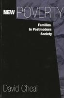 New Poverty: Families in Postmodern Society (Contributions in Sociology Vol 115) 0275965848 Book Cover