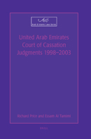 United Arab Emirates Court Of Cassation Judgements: 1998-2003 (Arab and Islamic Laws Series) 9004140395 Book Cover