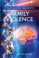 A Neuroscientific Approach to Family Violence 1793517258 Book Cover