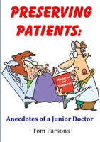 Preserving Patients: Anecdotes of a Junior Doctor 0244630178 Book Cover