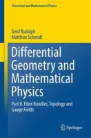 Differential Geometry and Mathematical Physics: Part II. Fibre Bundles, Topology and Gauge Fields 9402409580 Book Cover