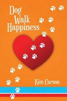 Dog Walk Happiness 1500461164 Book Cover