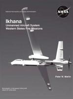 Ikhana: Unmanned Aircraft System Western States Fire Missions 1478241330 Book Cover