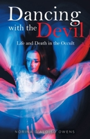 Dancing with the Devil: Life and Death in the Occult 1098035283 Book Cover
