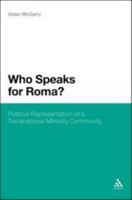 Who Speaks for Roma?: Political Representation of a Transnational Minority Community 1441141413 Book Cover