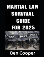 Martial Law Survival Guide For 2025 (The American Prepper) B0F1TQD3WJ Book Cover
