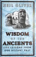 Wisdom of the Ancients: Life lessons from our distant past 1787633098 Book Cover