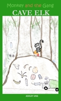 Monkey and the Gang Cave Elk B0GXGY6Q31 Book Cover
